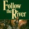 Follow the River