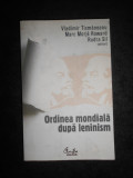 Vladimir Tismaneanu - Ordinea mondiala dupa leninism