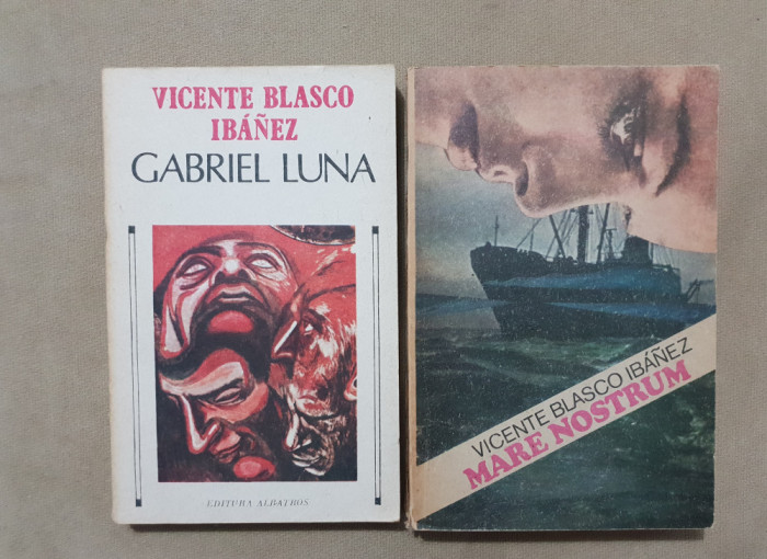 2 titluri VICENTE BLASCO IBANEZ - Gabriel Luna / Mare Nostrum