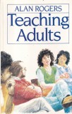 Alan Rogers - Teaching Adults, Ghid Pedagogie Formare Profesionala