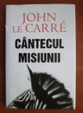 CANTECUL MISIUNII - JOHN LE CARRE