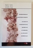 BIOMATERIALE NANOSTRUCTURATE PE BAZA DE NANOPARTICULE MAGNETICE ....de EUGENIA TEODOR ...VERONICA LAZAR , 2008