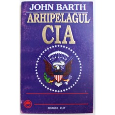 ARHIPELAGUL CIA de JOHN BARTH