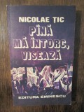 P&acirc;nă mă &icirc;ntorc, visează - Nicolae Țic (autograf), Didactica si Pedagogica
