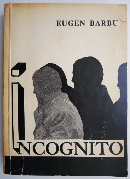 Incognito, vol. I &ndash; Eugen Barbu