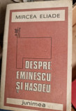 Mircea Eliade - Despre Eminescu si Hasdeu