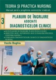 Teoria si practica nursing. Planuri de ingrijire asociate diagnosticelor clinice. Vol. 3, Editura Universitara