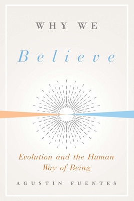 Why We Believe: Evolution and the Human Way of Being foto