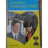 FEMEIA DIN UMBRA-DONNA BAKER-232178