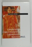 SCRISORI DESPRE COMICUL EXISTENTIAL . CORESPONDENTA TRANSTEMPORALA de FRANCOIS BREDA , 2006 , DEDICATIE*