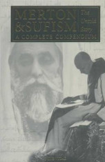 Merton &amp;amp; Sufism: The Untold Story: A Complete Compendium foto