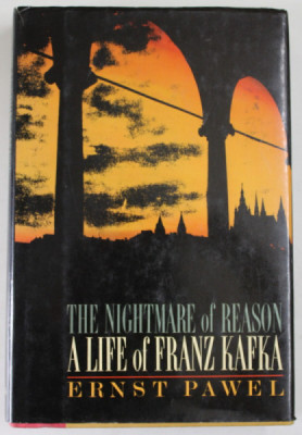 THE NIGHTMARE OF REASON , A LIFE OF FRANZ KAFKA by ERNST PAWEL , 1984 foto