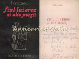 Fiul Lui Eros Si Alte Poezii - Horia Zilieru - Contine: Dedicatie Si Autograf