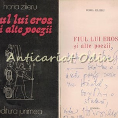 Fiul Lui Eros Si Alte Poezii - Horia Zilieru - Contine: Dedicatie Si Autograf