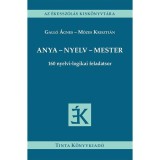 Anya - nyelv - mester - 160 nyelvi-logikai feladatsor - Gall&oacute; &Aacute;gnes