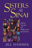 Sisters at Sinai: New Tales of Biblical Women