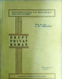 Drept Privat Roman - C. St. Tomulescu - Editura Universității București - Carte Drept - Limba Romana - Stare Buna