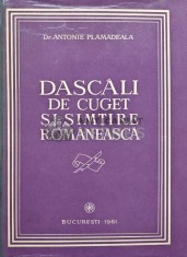 Dascali de cuget si simtire romaneasca - Antonie Plamadeala (AH25) foto