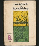 Cumpara ieftin LESEBUCH UND SPRACHLEHRE - LEHRBUCH FUR DIE 6. KLASSE - MANUAL LIMBA GERMANĂ, Clasa 6, Limba Germana