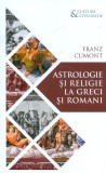 Cumpara ieftin Astrologie si religie la greci si romani