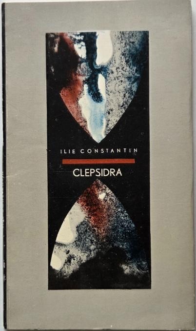 Clepsidra (Poezii) - Ilie Constantin