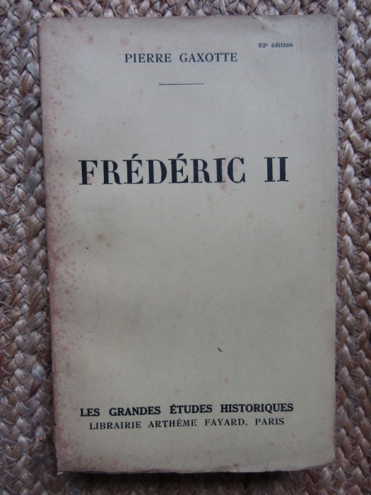Pierre Gaxotte - Frederic II