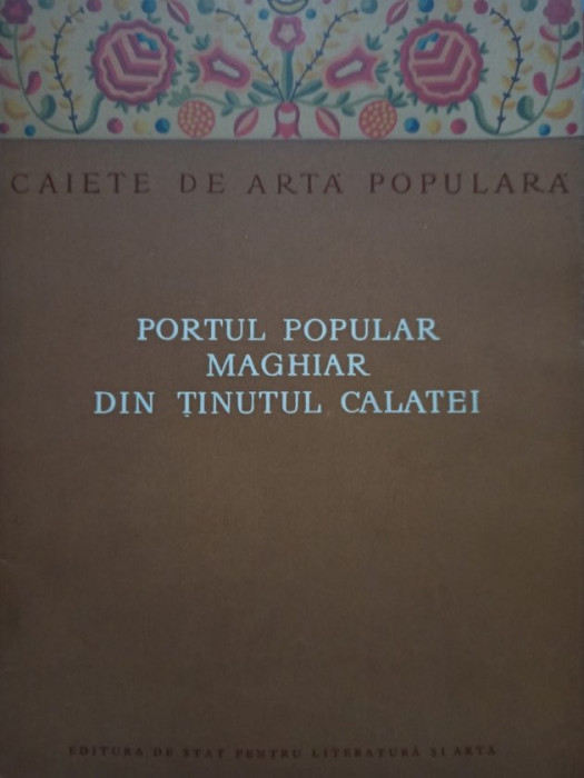 Jeno Nagy - Portul popular maghiar din Tinutul Calatei (1957)