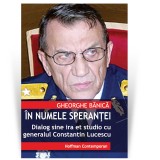 Cumpara ieftin In numele sperantei - Dialog sine ira et studio cu generalul Constantin Lucescu - Gheorghe Banica, Hoffman