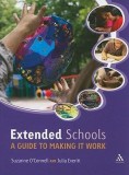 Extended Schools: A guide to making it work | Suzanne O&#039;Connell, Julia Everitt