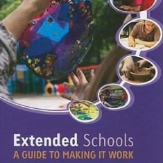 Extended Schools: A guide to making it work | Suzanne O'Connell, Julia Everitt