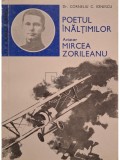 Corneliu C. Ionescu - Poetul inaltimilor - Aviator Mircea Zorileanu (Editia: 1983)