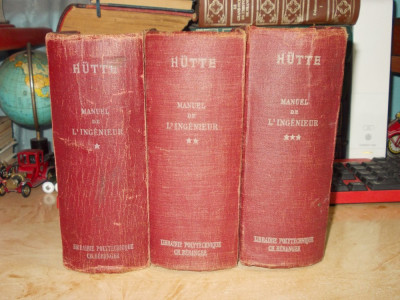 HUTTE - MANUEL DE L&amp;#039;INGENIEUR / MANUALUL INGINERULUI , 3 VOL. , PARIS , 1926 * foto