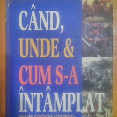 Cand,unde&cum s-a intamplat