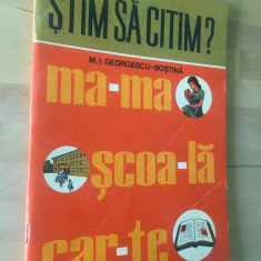 CARTE CU ILUSTRATII: M.I. Georgescu - Bostina - Stim sa citim? [1975]