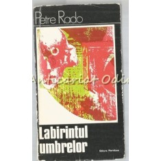 Labirintul Umbrelor - Petre Rado - Tiraj: 2060 Exemplare