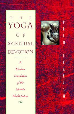 The Yoga of Spiritual Devotion: A Modern Translation of the Narada Bhakti Sutras foto