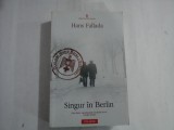 HANS FALLADA - SINGUR IN BERLIN