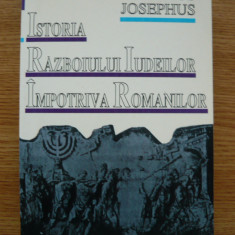 FLAVIUS JOSEPHUS - ISTORIA RAZBOIULUI IUDEILOR IMPOTRIVA ROMANILOR - 2004