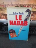 Irene Frain, Le Nabab, Editions Jean-Claude Lattes, Poitiers 1982, 061