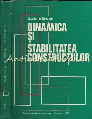 Dinamica Si Stabilitatea Constructiilor - George M. Barsan - Tiraj: 7300 Ex. foto