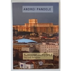 THE HOUSE OF THE PEOPLE , THE END , IN MARBLE by ANDREI PANDELE , 2009