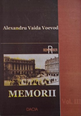 Memorii, vol. III &amp;ndash; Alexandru Vaida Voevod foto