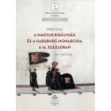 A Magyar Kir&aacute;lys&aacute;g &eacute;s a Habsburg Monarchia a 16. sz&aacute;zadban - P&aacute;lffy G&eacute;za