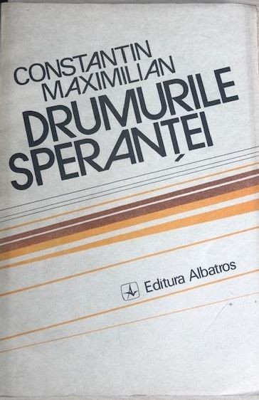 Drumurile sperantei Constantin Maximilian