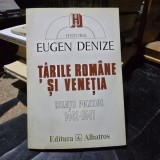 TARILE ROMANE SI VENETIA, RELATII POLITICE 1441-1541 - EUGEN DENIZE