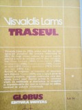 Roman VISVALDIS LAMS - TRASEUL, brosata, 380 pagini, stare perfecta