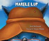 Marele lup | Avril McDonald, Curtea Veche Publishing