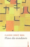 Claudiu Ionut Boia - Plan de evadare. Proza scurta