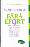 Dr. Joseph Mercola - Vindecarea fara efort. Afla 9 secrete simple care te vor