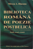 AS - MIRCEA DIACONU - BIBLIOTECA ROMANA DE POEZIE POSTBELICA, STUDII, ESEURI